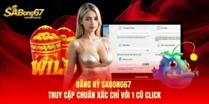 Đăng Ký Sabong67 - Truy Cập Chuẩn Xác Chỉ Với 1 Cú Click