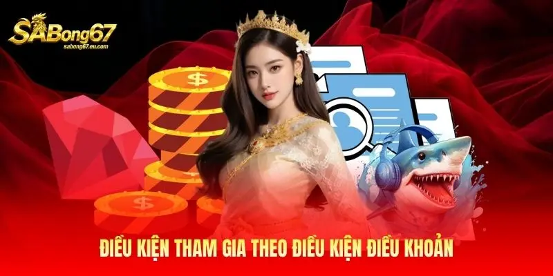Điều kiện tham gia theo điều kiện điều khoản